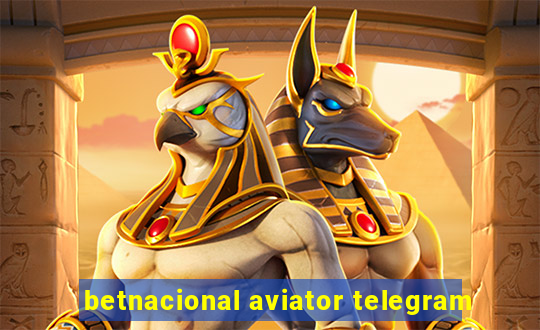 betnacional aviator telegram